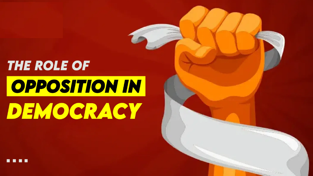 How opposition plays a vital role in democratic structure?